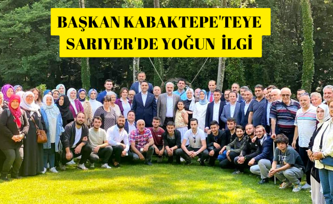 AK Parti İstanbul İl Başkanı Kabaktepe’den Sarıyer’e bir dizi ziyaret